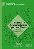 New Femininities in Digital, Physical and Sporting Cultures