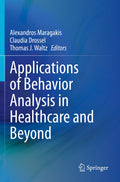 Applications of Behavior Analysis in Healthcare and Beyond