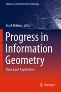 Progress in Information Geometry
