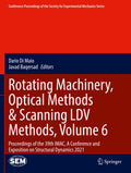Rotating Machinery, Optical Methods & Scanning LDV Methods, Volume 6