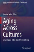 Science Across Cultures: The History of Non-Western Science: Growing Old in the Non-Western World