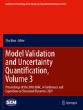 Model Validation and Uncertainty Quantification, Volume 3