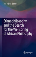 Ethnophilosophy and the Search for the Wellspring of African Philosophy