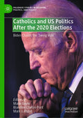 Catholics and US Politics After the 2020 Elections