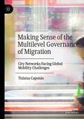 Making Sense of the Multilevel Governance of Migration