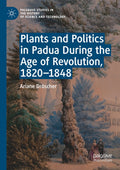 Plants and Politics in Padua During the Age of Revolution, 1820–1848