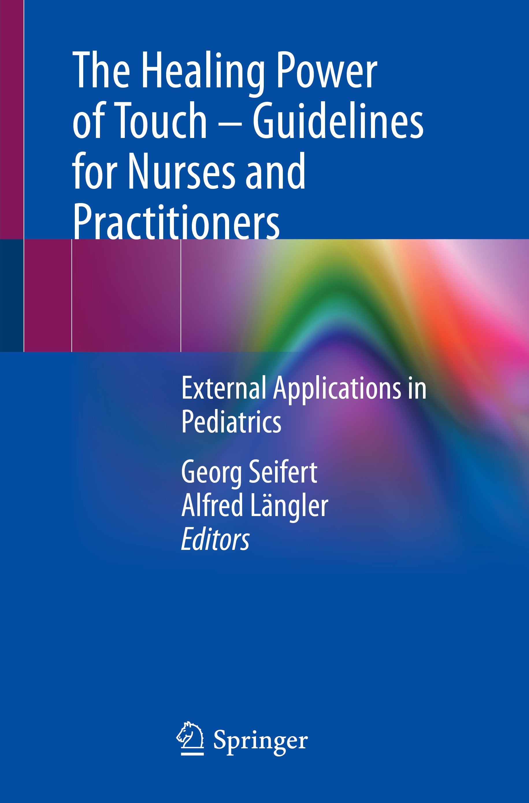 The Healing Power of Touch – Guidelines for Nurses and Practitioners