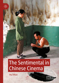 The Sentimental in Chinese Cinema