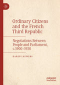 Ordinary Citizens and the French Third Republic