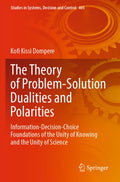 The Theory of Problem-Solution Dualities and Polarities