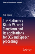 The Stationary Bionic Wavelet Transform and its Applications for ECG and Speech Processing