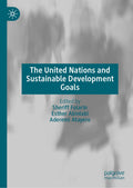 The United Nations and Sustainable Development Goals