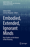 Embodied, Extended, Ignorant Minds