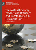The Political Economy of Sanctions: Resilience and Transformation in Russia and Iran
