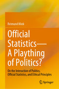 Official Statistics—A Plaything of Politics?