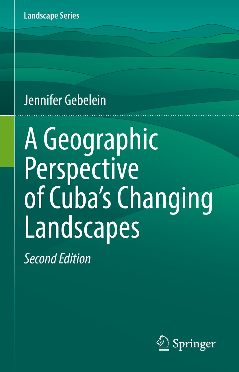 A Geographic Perspective of Cuba’s Changing Landscapes