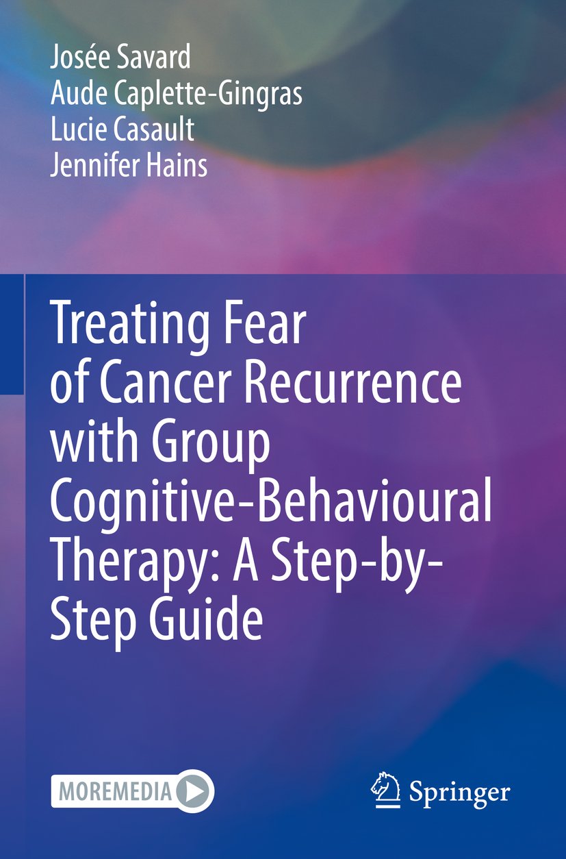 Treating Fear of Cancer Recurrence with Group Cognitive-Behavioural Therapy: A Step-by-Step Guide