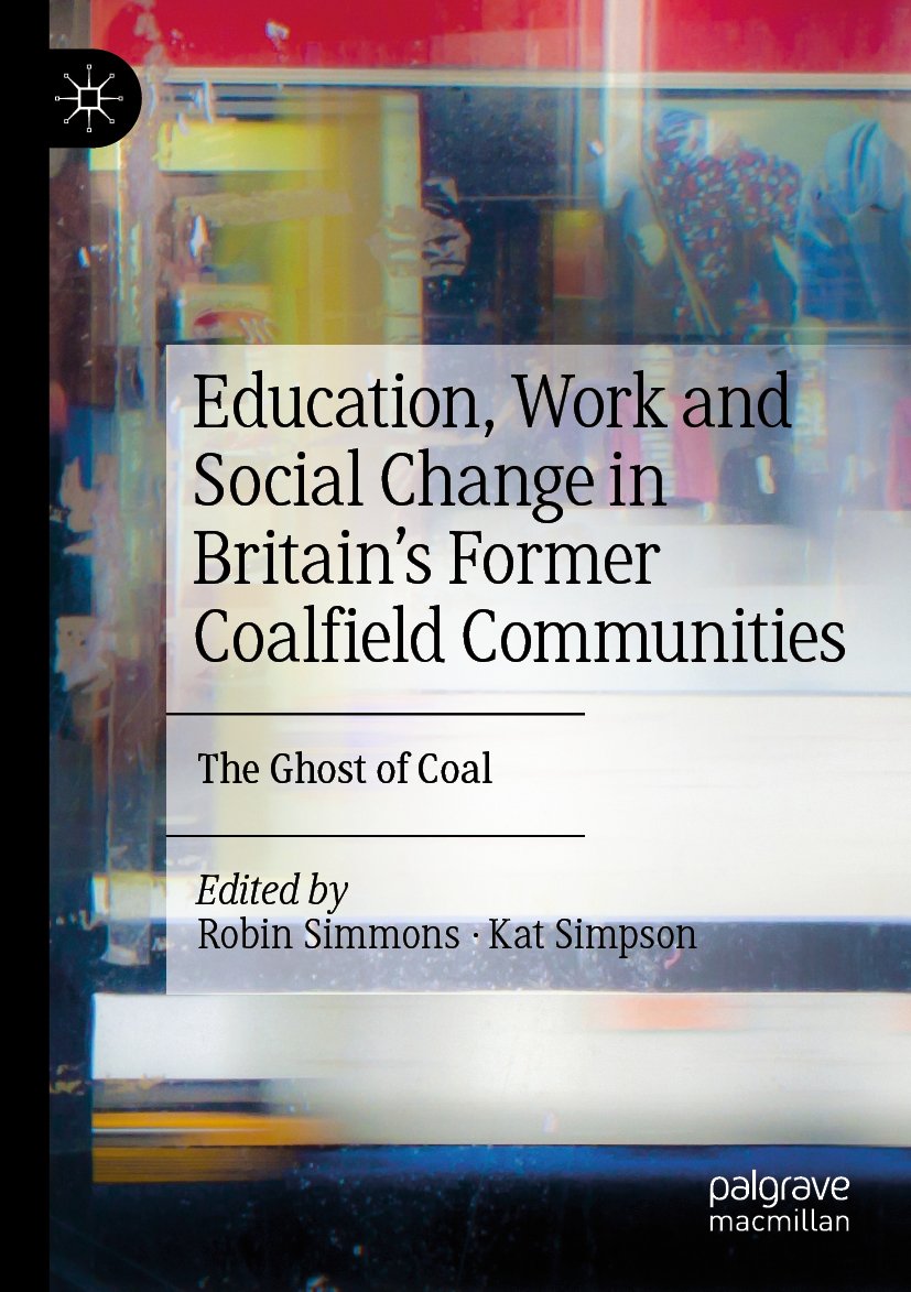 Education, Work and Social Change in Britain’s Former Coalfield Communities