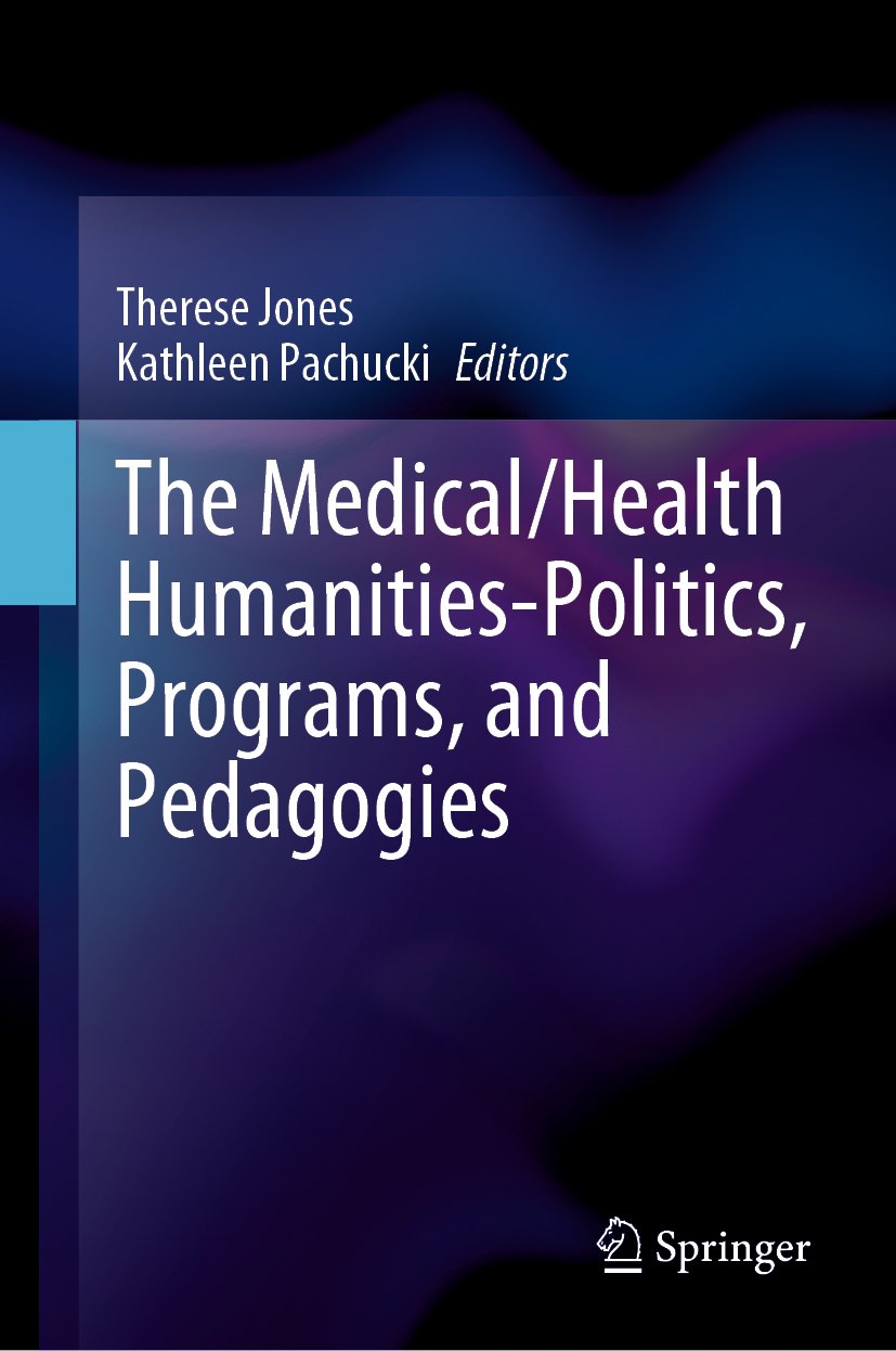 The Medical/Health Humanities-Politics, Programs, and Pedagogies