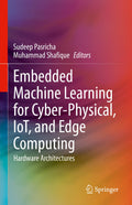 Embedded Machine Learning for Cyber-Physical, IoT, and Edge Computing