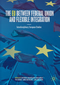 The EU between Federal Union and Flexible Integration