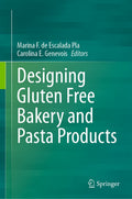 Designing Gluten Free Bakery and Pasta Products