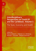 Interdisciplinary Perspectives on Covid-19 and the Caribbean, Volume 1