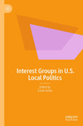 Interest Groups in U.S. Local Politics