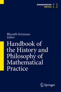 Handbook of the History and Philosophy of Mathematical Practice