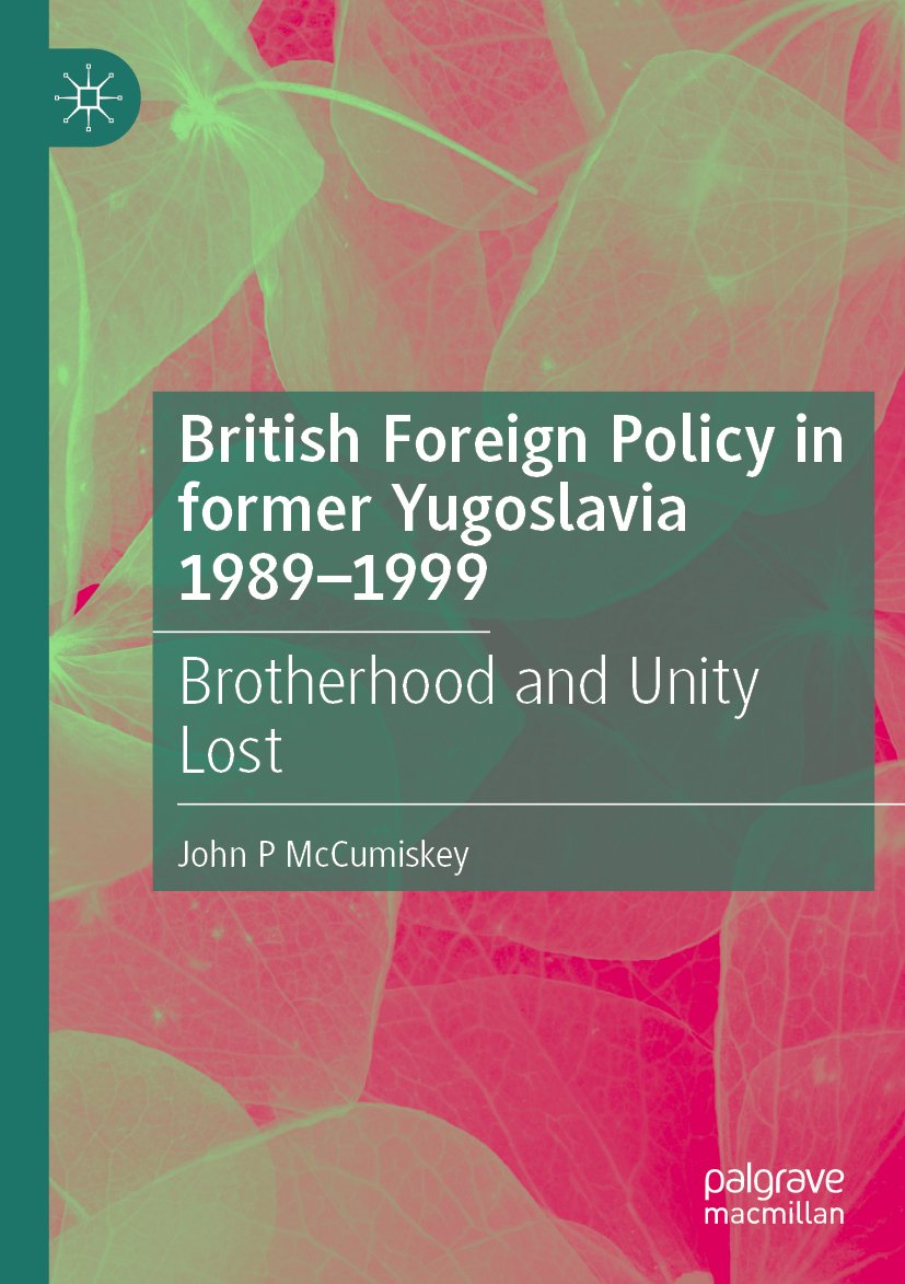 British Foreign Policy in former Yugoslavia 1989–1999