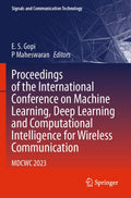 Proceedings of the International Conference on Machine Learning, Deep Learning and Computational Intelligence for Wireless Communication