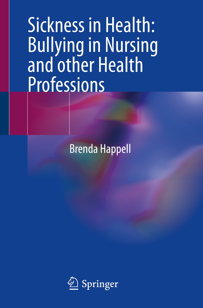 Sickness in Health: Bullying in Nursing and other Health Professions
