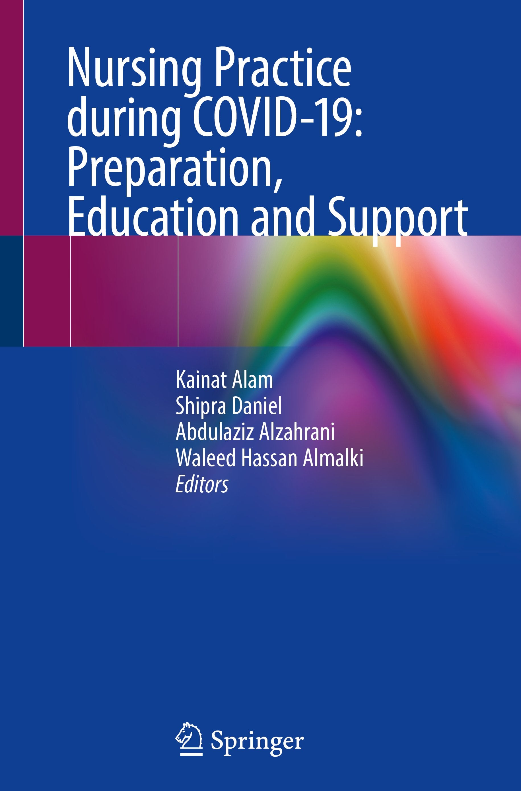Nursing Practice during COVID-19: Preparation, Education and Support