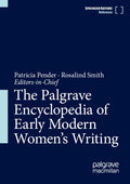 The Palgrave Encyclopedia of Early Modern Women's Writing