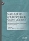 Class, Culture, and the Media in Greece, Volume 2