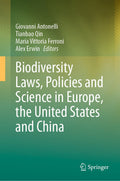 Biodiversity Laws, Policies and Science in Europe, the United States and China