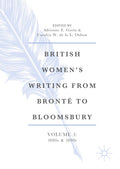 British Women's Writing from Brontë to Bloomsbury, 1840–1940
