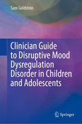 Clinician Guide to Disruptive Mood Dysregulation Disorder in Children and Adolescents