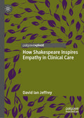 How Shakespeare Inspires Empathy in Clinical Care