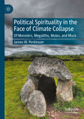Political Spirituality in the Face of Climate Collapse