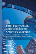 Firm, Equity Asset, and Fixed Income Securities Valuation