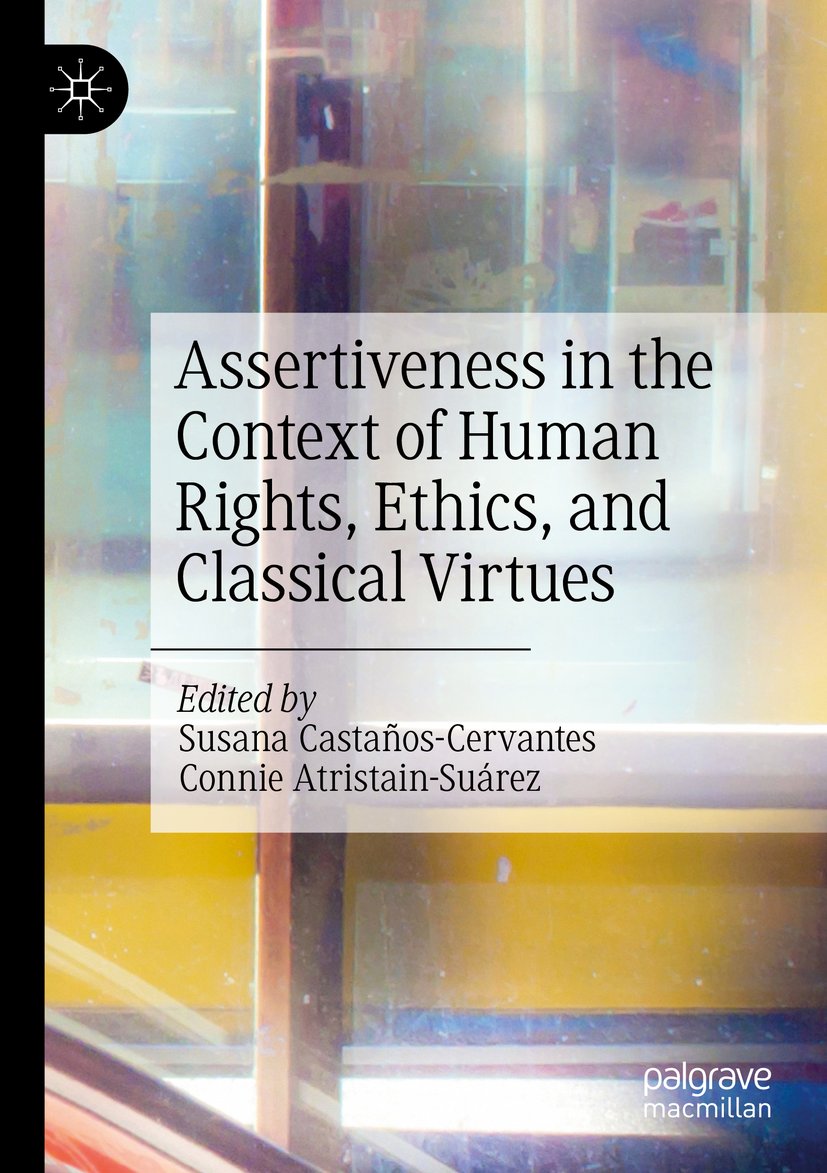 Assertiveness in the Context of Human Rights, Ethics, and Classical Virtues