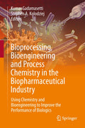 Bioprocessing, Bioengineering and Process Chemistry in the Biopharmaceutical Industry