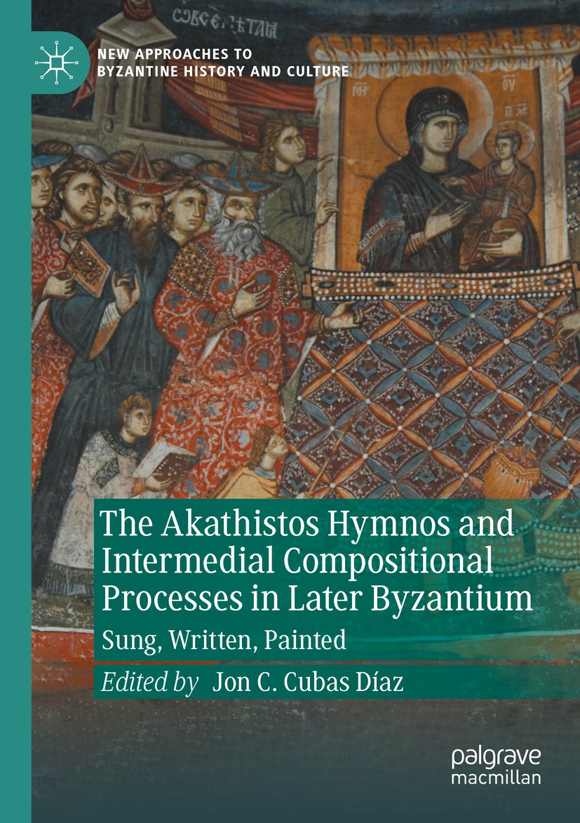 The Akathistos Hymnos and Intermedial Compositional Processes in Later Byzantium