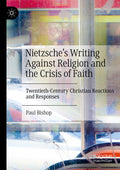 Nietzsche’s Writing Against Religion and the Crisis of Faith