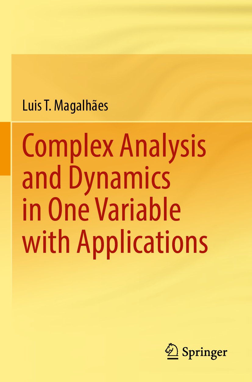 Complex Analysis and Dynamics in One Variable with Applications