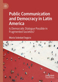 Public Communication and Democracy in Latin America