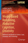 Model-Based Reasoning, Abductive Cognition, Creativity