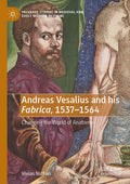 Andreas Vesalius and his Fabrica, 1537-1564