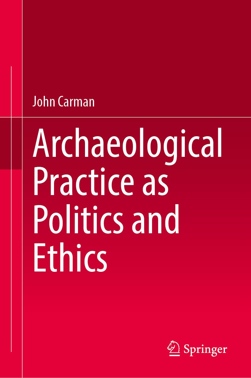 Archaeological Practice as Politics and Ethics